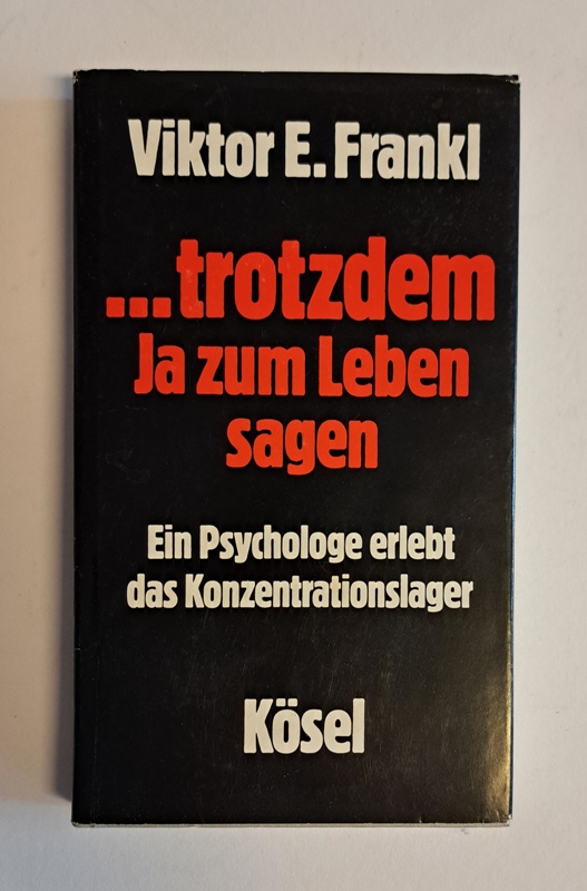 Frankl, Viktor E.  ...trotzdem Ja zum Leben sagen. Ein Psychologe erlebt das Konzentrationslager. 4. Auflage. 