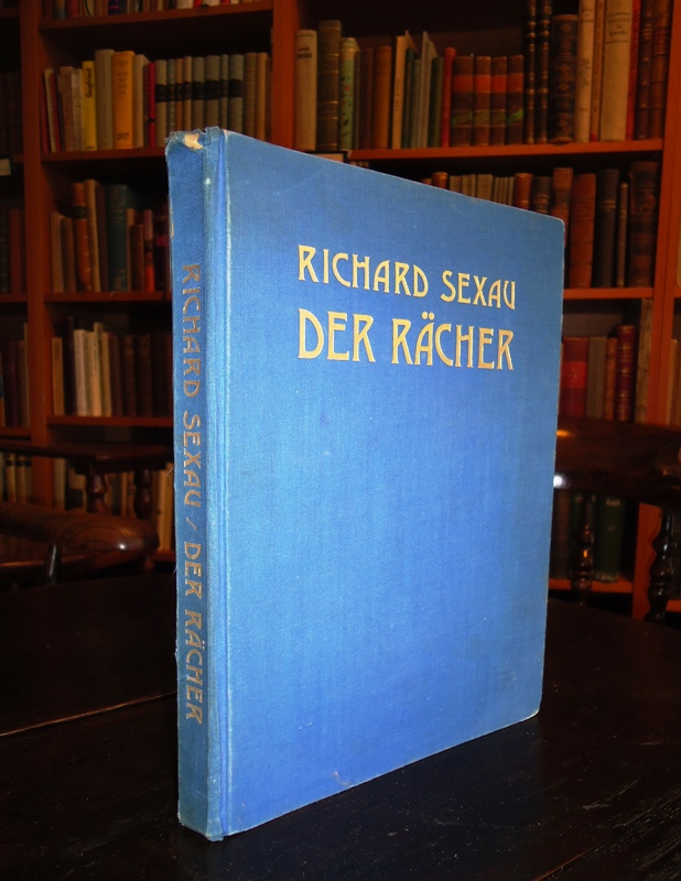 Sexau, Richard / Freyberg, Maria von (Lithographien)  Numerierte, signierte Vorzugsausgabe - Der Rächer. Dramatische Dichtung in drei Akten. 