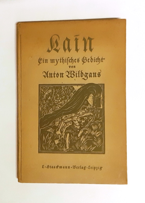 Wildgans, Anton  Kain. Ein mythisches Gedicht. 