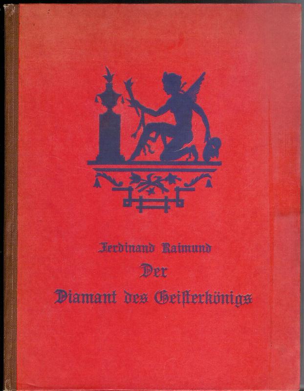 Raimund, Ferdinand / Hagel, Alfred (Illustr.)  Der Diamant des Geisterkönigs. 