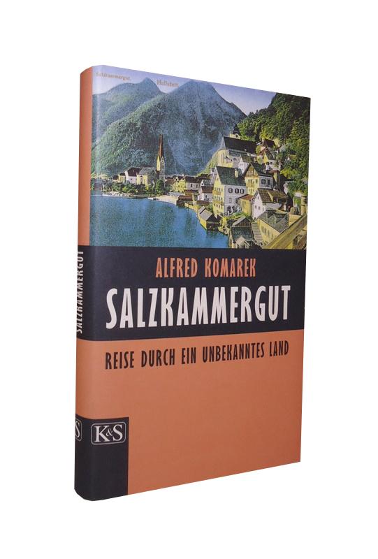 Komarek, Alfred  Salzkammergut. Reise durch ein unbekanntes Land. 2. Auflage. 