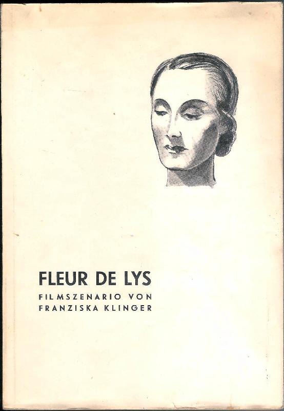 Klinger, Franziska  Widmungsexemplar - Fleur de Lys. Ein Filmszenario von Franziska Klinger. 