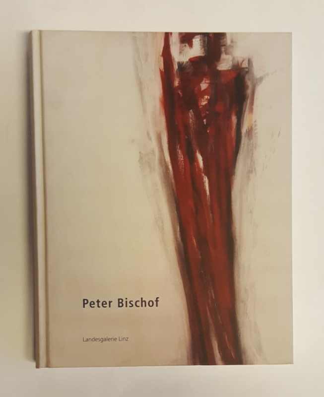 Bischof, Peter  Peter Bischof. Katalog anlässlich der gleichnamigen Ausstellung "Peter Bischof. Arbeiten auf Paier" vom 15. Mai bis 22. Juni 2008 in der Landesgalerie Linz. 
