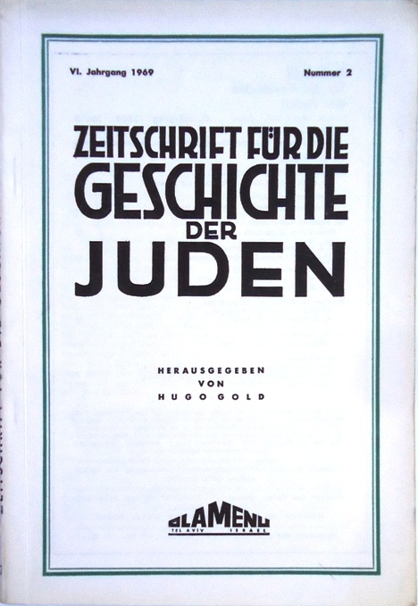 Gold, Hugo (Hrsg.)  Zeitschrift für die Geschichte der Juden. VI. Jahrgang 1969, Nr. 2. 
