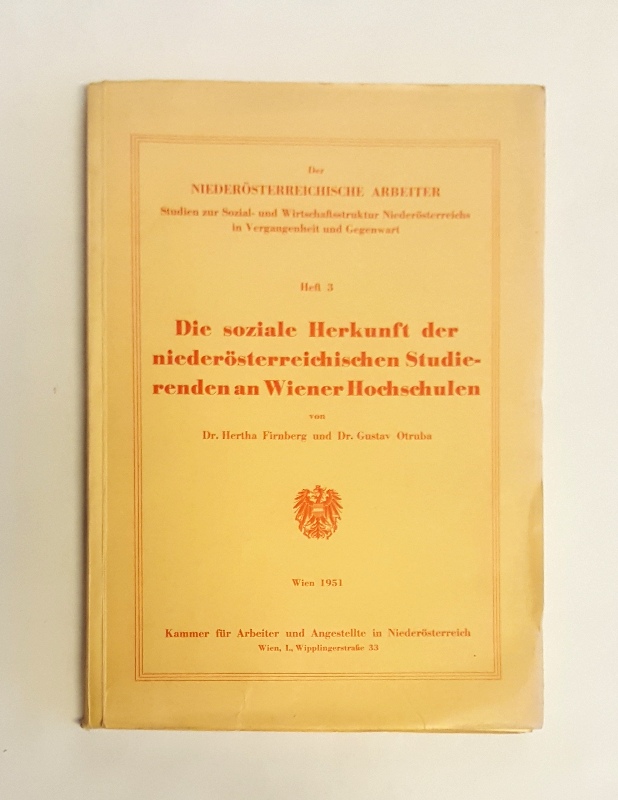 Firnberg, Hertha / Otruba, Gustav  Die soziale Herkunft der niederösterreichischen Studierenden an Wiener Hochschulen. 