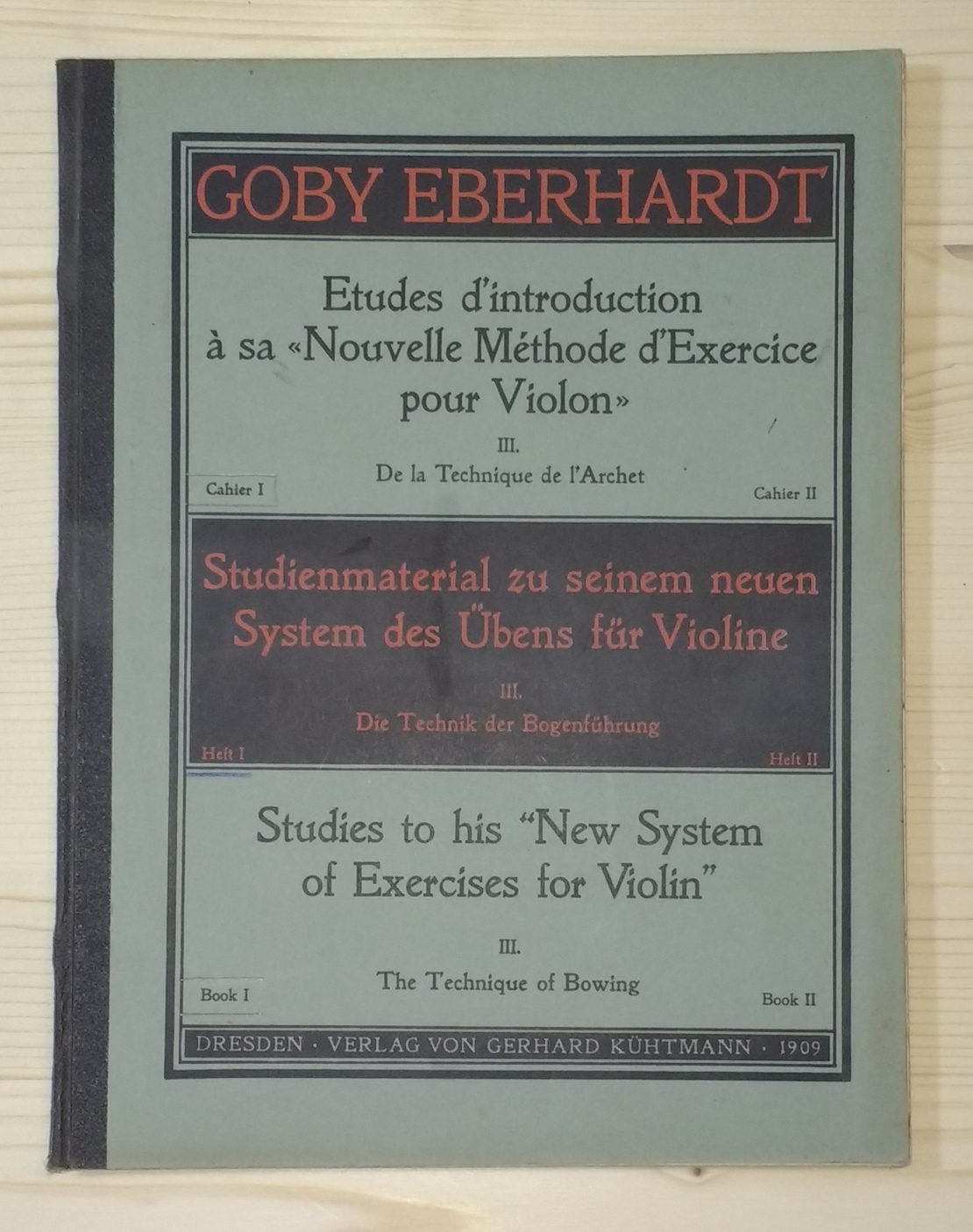 Eberhardt, Goby:  Studienmaterial zu seinem neuen System des Übens für Violine. III. Die Technik der Bogenführung. Heft 1 