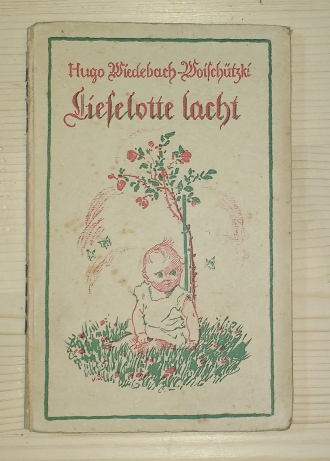 Wiedebach-Woischützki, Hugo:  Lieselotte lacht. 
