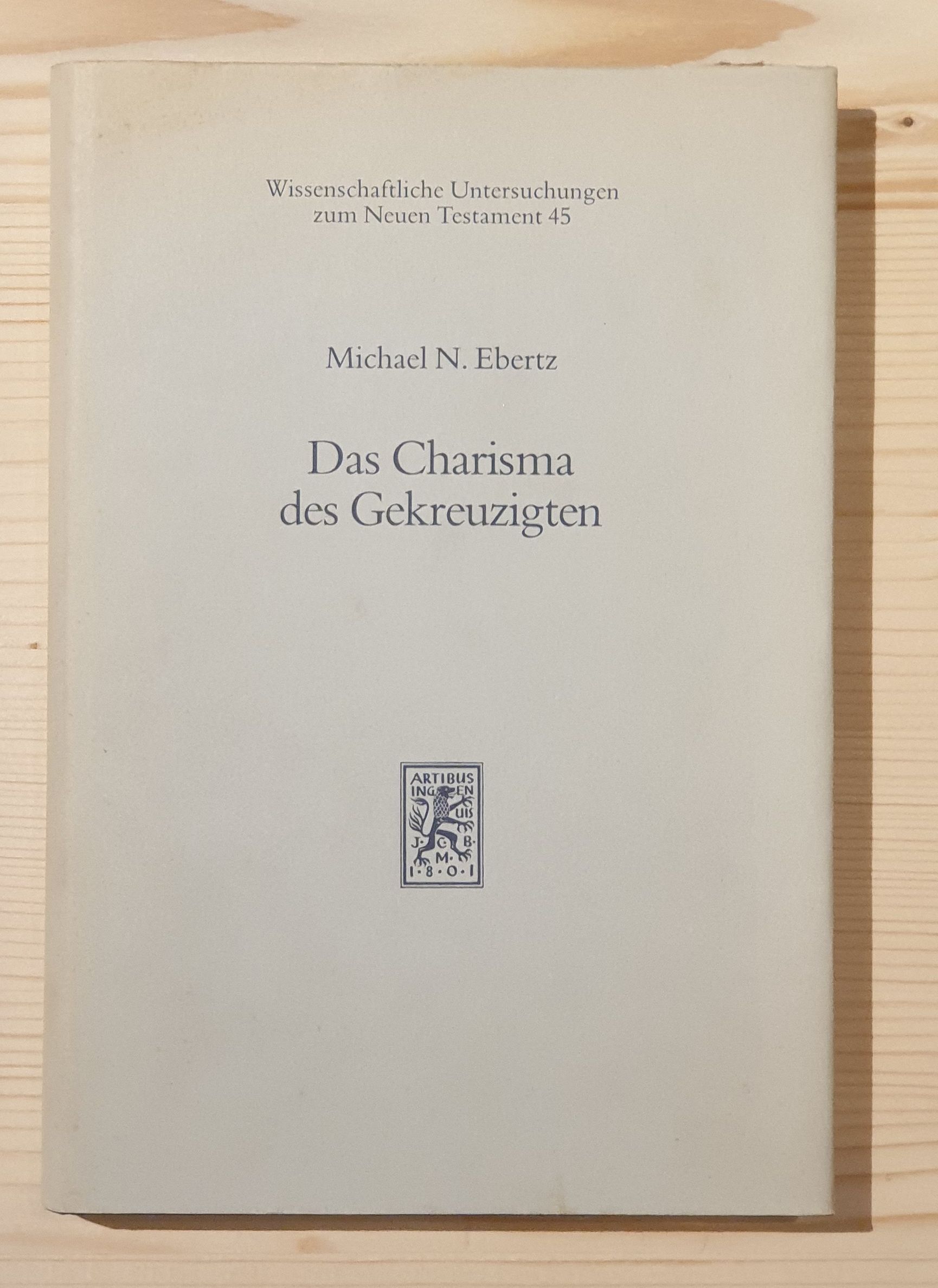 Ebertz, Michael N.:  Das Charisma des Gekreuzigten. Zur Soziologie der Jesusbewegung. 