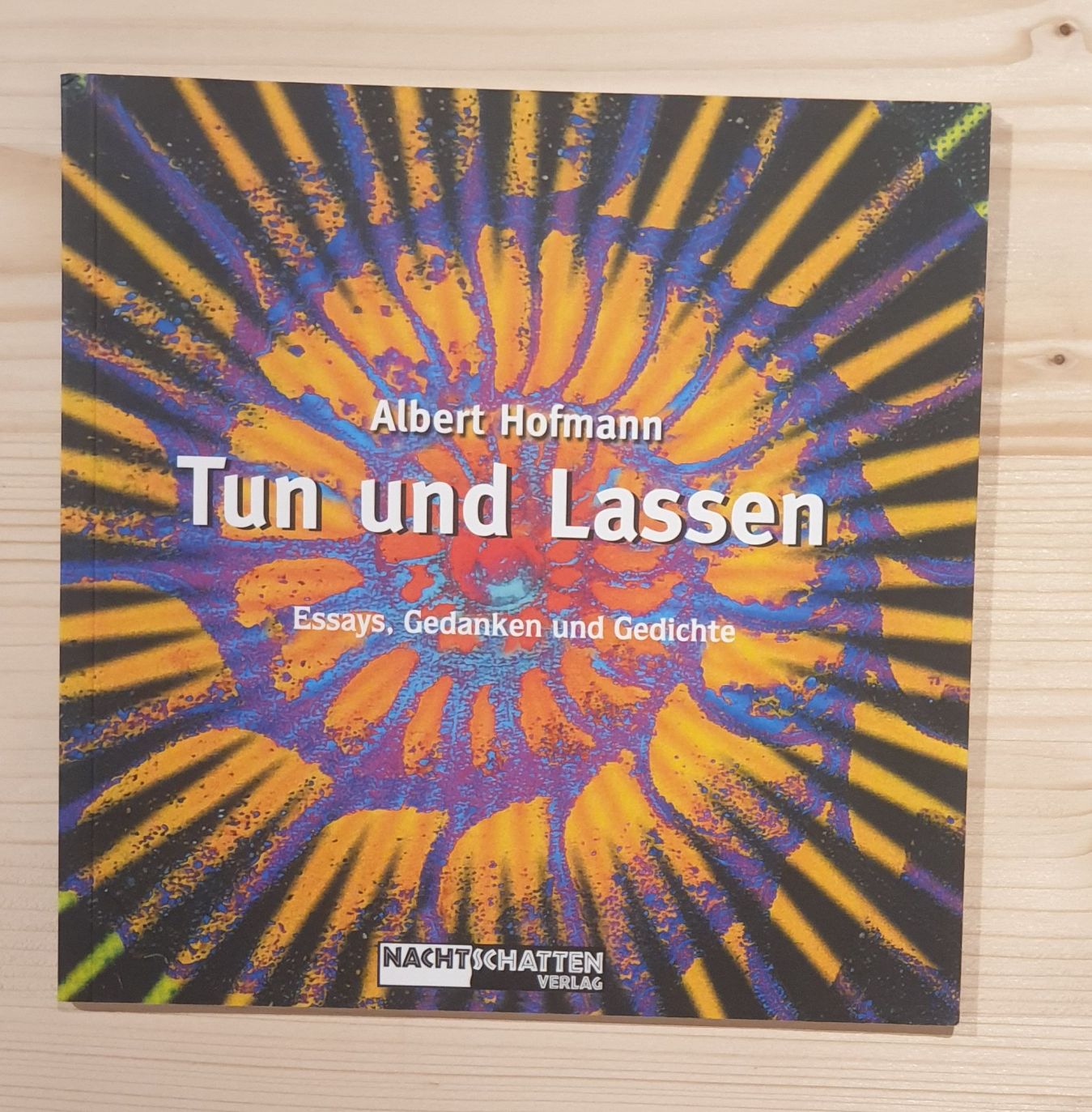 Hofmann, Albert:  Tun und Lassen : Essays, Gedanken und Gedichte. 
