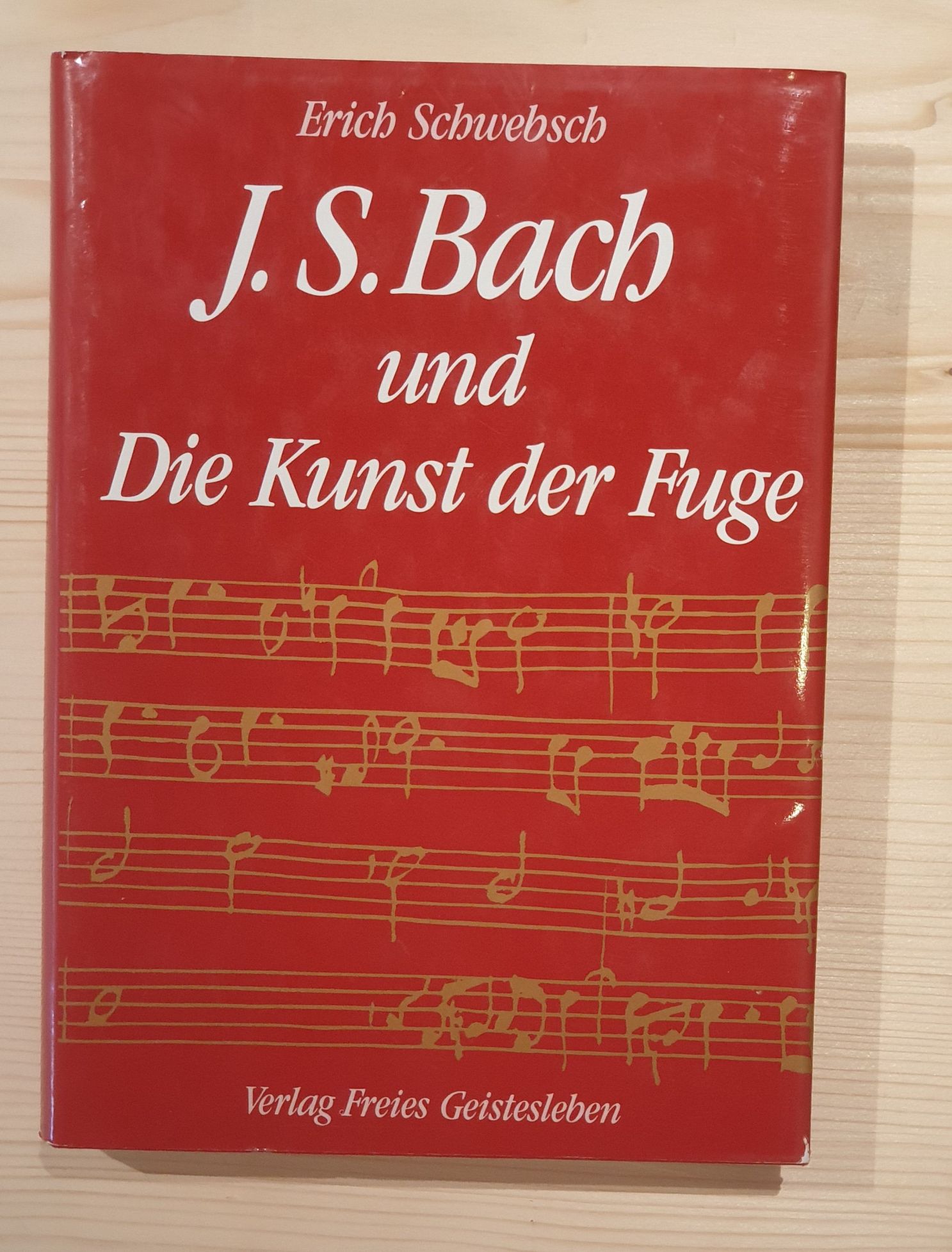 Schwebsch, Erich:  Johann Sebastian Bach und die Kunst der Fuge. 
