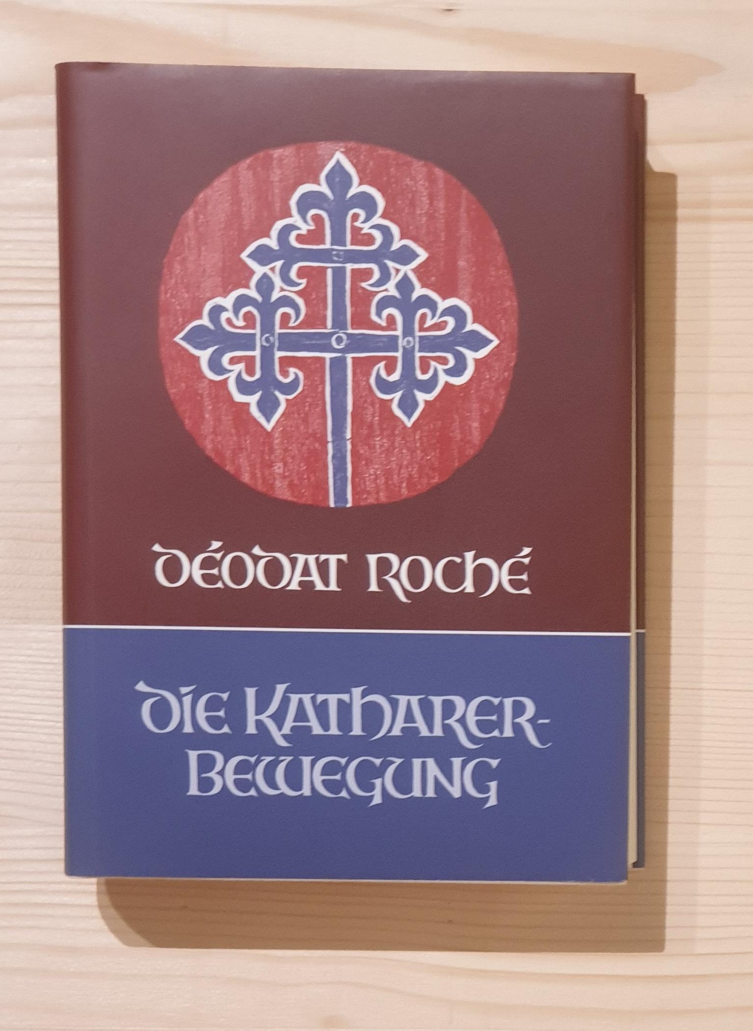 Roché, Déodat:  Die Katharer-Bewegung : Ursprung und Wesen. Aus dem Franz. übers. von Erich von Houwald unter Mitarb. von Konrad Sandkühler / Edition Perceval ; Bd. 14 