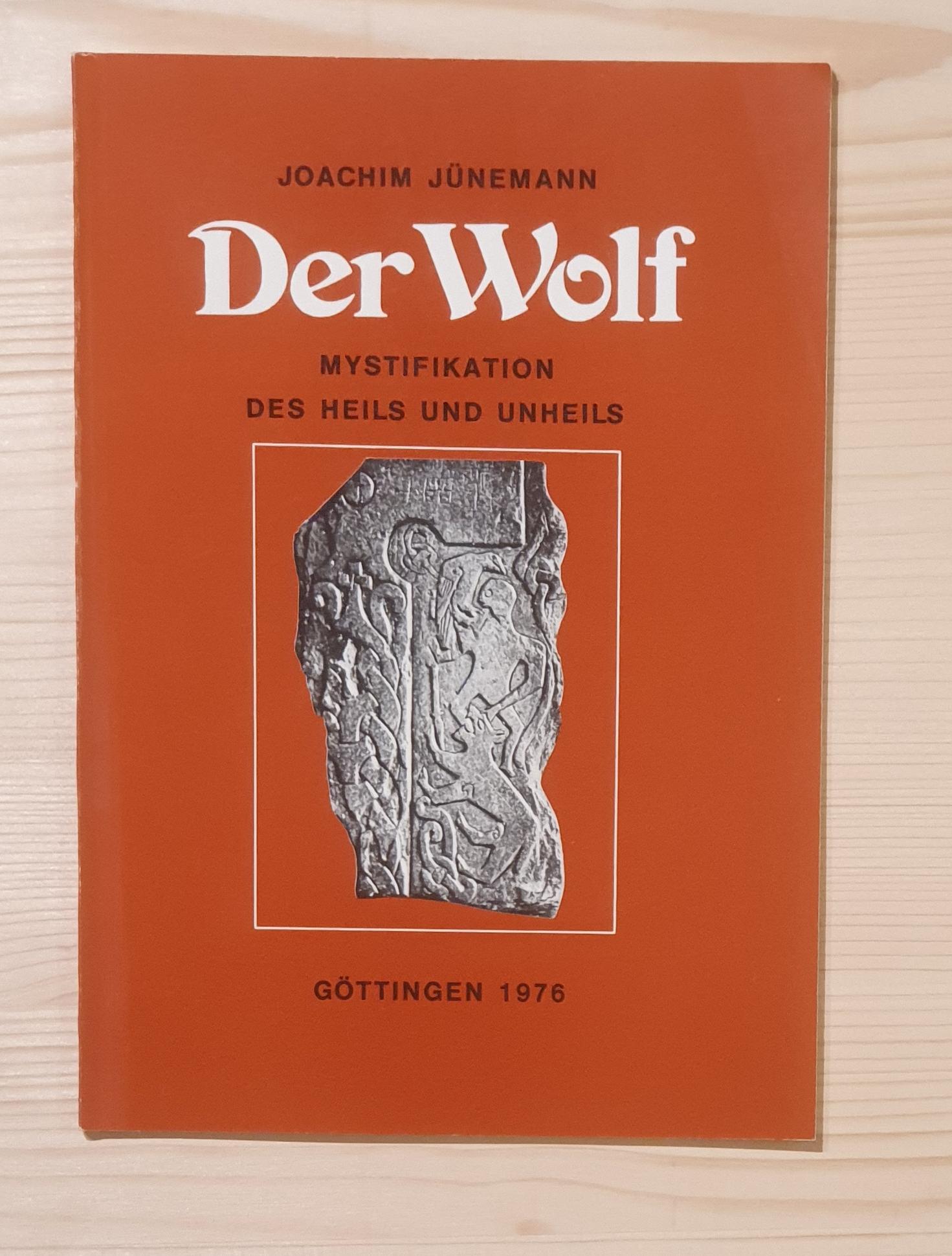 Jünemann, Joachim:  Der Wolf. Mystifikation des Heils und Unheils. 
