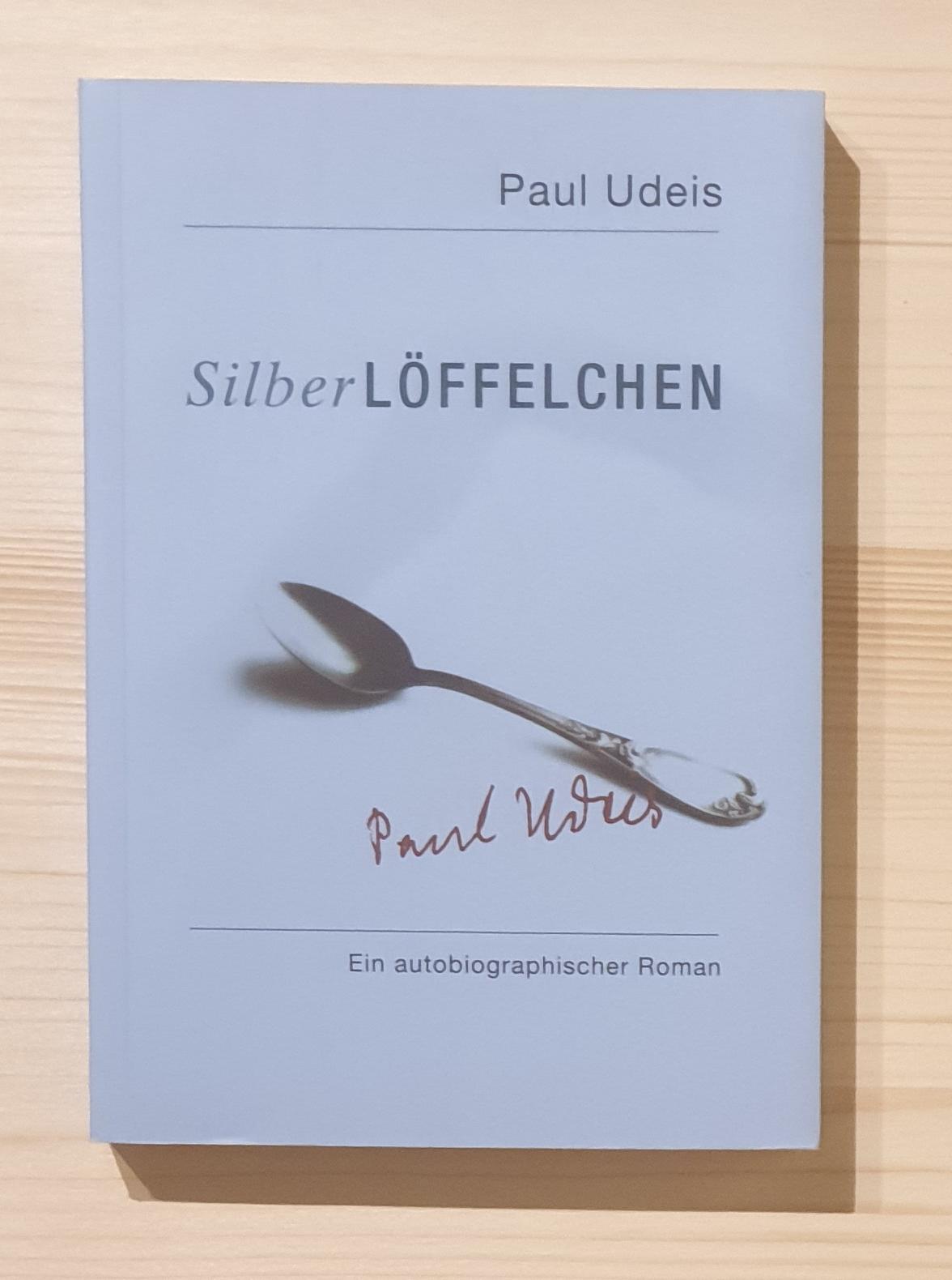 Udeis, Paul:  Silberlöffelchen : ein autobiographischer Roman. Bücherdienst des Seminars für Freie Jugendarbeit, Kunst und Sozialorganik, Arlesheim 