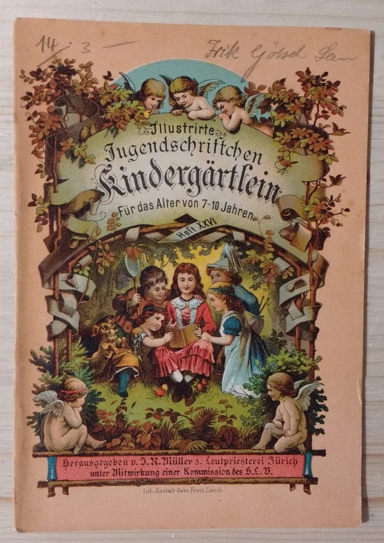 Müller, J. R. (Hrsg.):  Kindergärtlein. Illustrirte Jugendschriftchen. Für das Alter von 7-10 Jahren. 