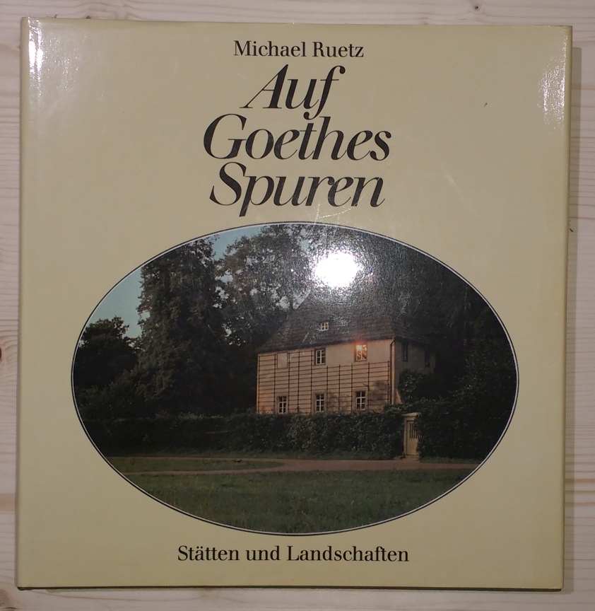 Ruetz, Michael:  Auf Goethes Spuren. 