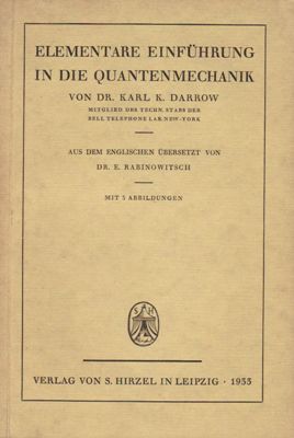 Darrow, Dr. Karl K.  Elementare Einführung in die Quantenmechanik 