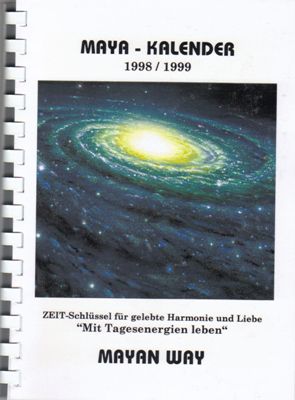 Miller-Trogisch, Marion (Hrsg.)  Maya - Kalender 1998 / 1999 (26.7.1998-24.7.1999) ZEIT-Schlüssel für gelebte Harmonie und Liebe 