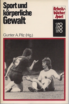 Hrsg. Pilz, Gunter A.  Sport und körperliche Gewalt (Tb) 