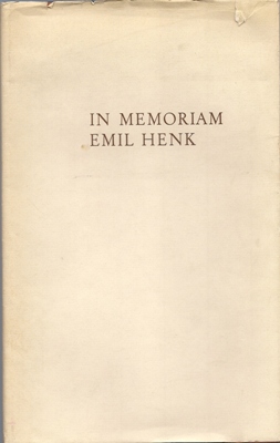   In Memoriam Emil Henk 1893-1969 - Erinnerungen seiner Freunde 