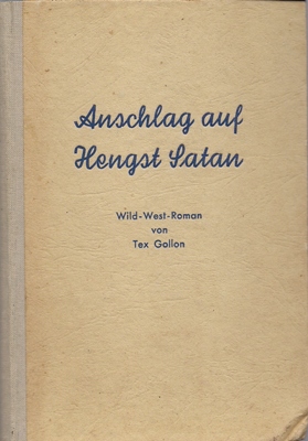 Gollon, Tex  Anschlag auf Hengst Satan / Wild-West-Roman 