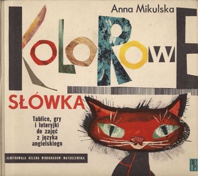 Mikulska, Anna (Ilustrowala Helena Winogradow-Matuszewska)  Kolorowe Slowka - Tablice, gry i loteryjki do zajec z jezyka angielskiego 