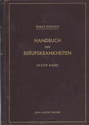 Koelsch, Franz  Handbuch der Berufskrankheiten - Mit Beiträgen anderer deutscher Gewerbeärzte - Erster Band und Zweiter Band 