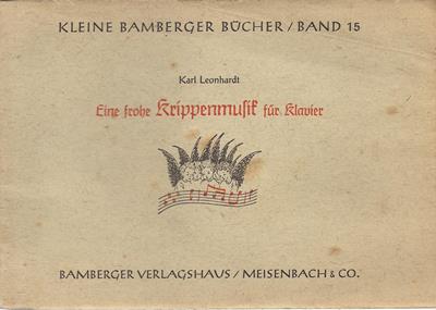 Leonhardt, Karl  Eine frohe Krippenmusik für Klavier - Band 15 aus der Reihe: Kleine Bamberger Bücher 