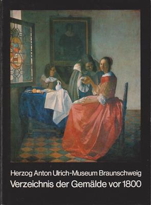 Jacob, Sabine /Rüdiger Klessmann  Herzog Anton Ulrich-Museum Braunschweig - Verzeichnis der Gemälde vor 1800 