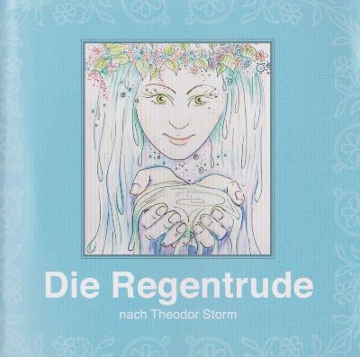 Strassburger, Margrit u. a. / Anne-Katrin Fischer (Illustr.)  Die Regentrude nach Theodor Storm - Hörspiel CD 