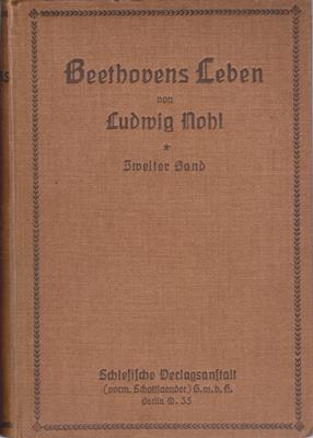 Nohl, Ludwig  Beethovens Leben In drei Bänden - Zweiter Band 1806-1816 