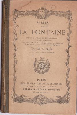 La Fontaine / M. A. Noel  Fables de La Fontaine - Edition a l'usage de l'enseignement secondaire classique 