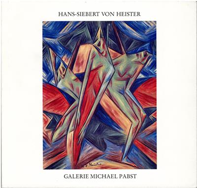 Heister, Hans-Siebert von / Michael Pabst  Hans-Siebert von Heister (Düsseldorf 1888 - Berlin 1967) Katalog 13 - Ein Maler der Novembergruppe 