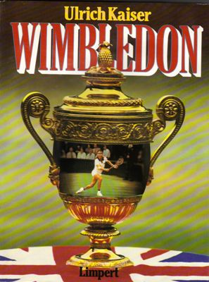 Kaiser, Ulrich  Wimbledon - Geschichte eines Tennisturniers 