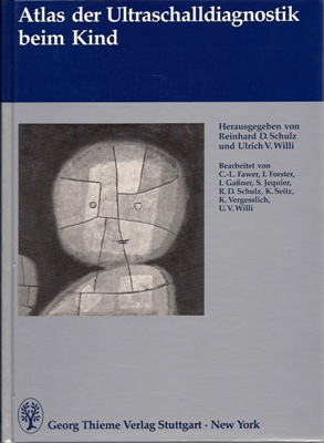 Schulz, Reinhard D.  /  Willi, Ulrich V. (Hg.)  Atlas der Ultraschalldiagnostik beim Kind 