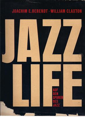 Berendt, Joachim E. / Claxton, William  Jazz Life. Auf den Spuren des Jazz 