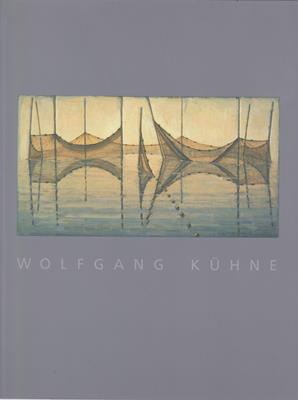 Kühne, Wolfgang  Wolfgang Kühne - Malerei und Grafik 