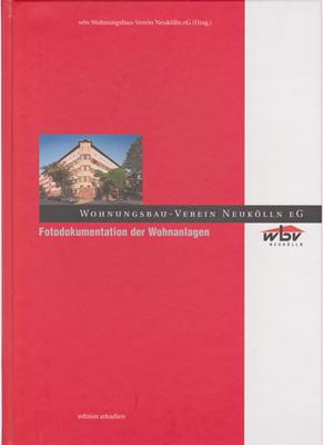 wbv Wohnungsbau-Verein Neukölln eG (Hrsg.)  Wohnungsbau-Verein Neukölln eG - Fotodokumentation der Wohnanlagen 