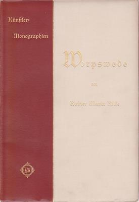 Rilke, Rainer Maria  Worpswede - Fritz Mackensen, Otto Modersohn, Fritz Overbeck, Hans am Ende, Heinrich Vogeler - Künstler-Monographien 65 