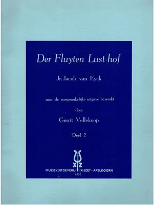 van Eyck, Jakob / Gerrit Vellekoop  Der Fluyten Lust-hof Jr. Jacob van Eyck naar de oorspronkelijke uitgave bewerkt door Gerrit Vellekoop Deel 2 
