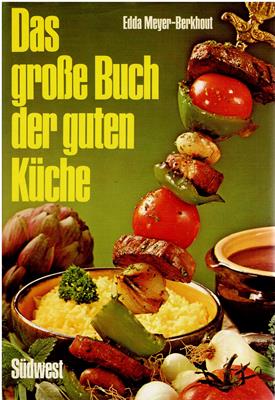 Meyer-Berkhout, Edda  Das grosse Buch der guten Küche - über 900 erprobte Rezepte mit genauen Arbeitsanleitungen 128 Farbtafeln und einer interessanten Warenkunde 