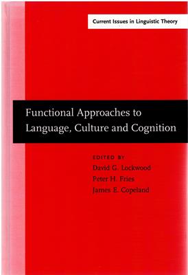 Lockwood, David G. / Peter H. Fries / James E. Copeland (Ed.)  Functional Approaches to Language, Culture and Cognition 