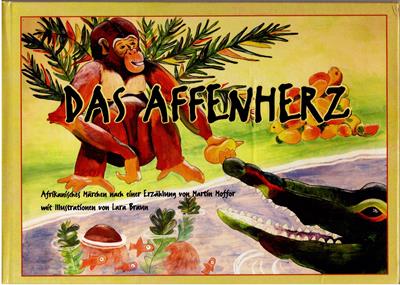 Moffor, Martin / Braun, Lara (Illustr.)  Das Affenherz - Afrikanisches Märchen 