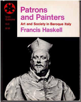 Haskell, Francis  Patrons and Painters - Art and Society in Baroque Italy 
