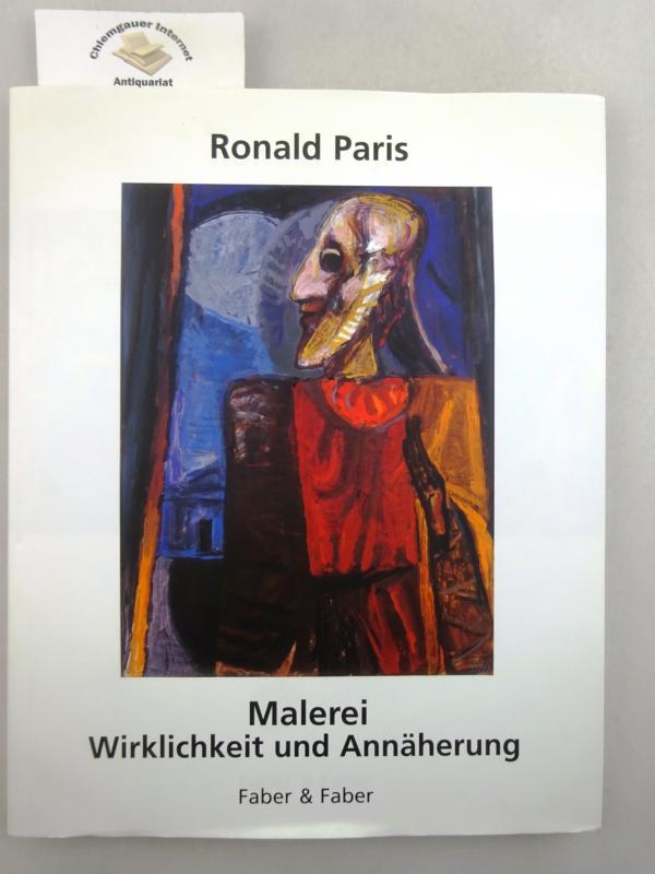Paris, Ronald:  Malerei, Wirklichkeit und Annäherung. 