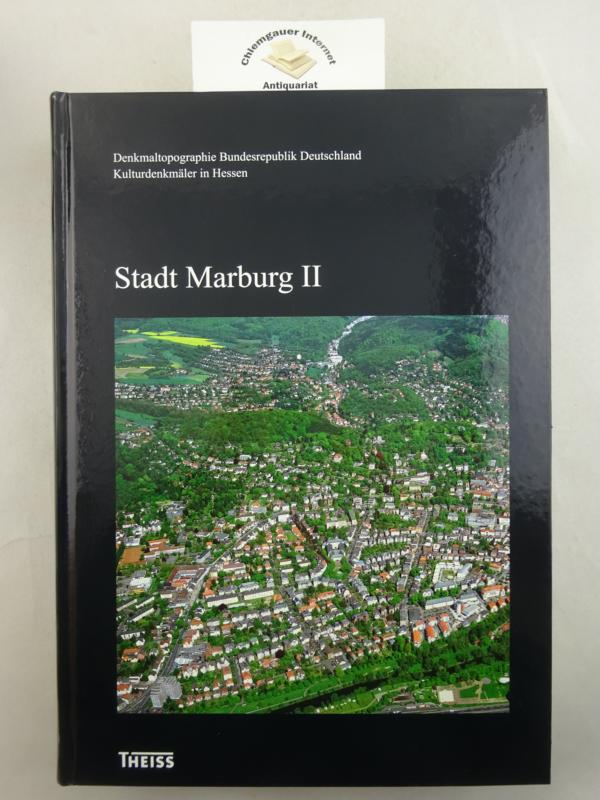 Kemp, Ellen und Annekathrin Sitte-Köster:  Stadt Marburg II.  Stadterweiterungen und Stadtteile. 