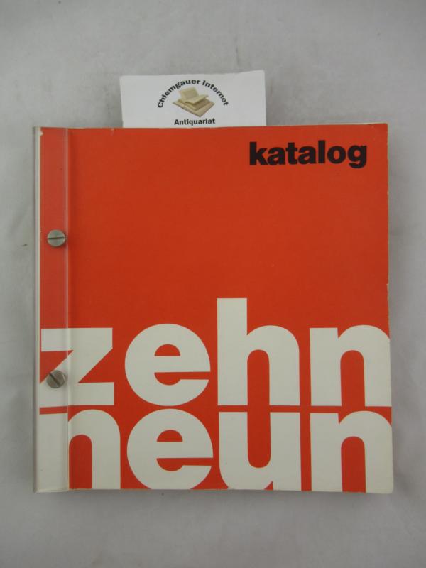 Münchner Galerie:  Zehn Neun.  Kalalog 72  Loseblatt-Ausgabe 1. Lieferung Mai 1972 und Katalog II / 73. 