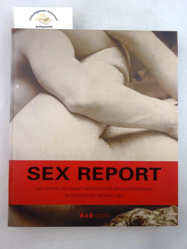 Borhan, Pierre (Herausgeber) und Jennifer Pearson:  Sex-Report : das Archiv des Kinsey-Instituts für Sexualforschung, Bloomington, Indiana, USA. 