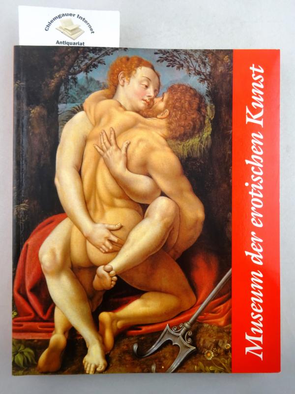 Becker, Claus, Irene Eder Tomi Ungerer u. a.:  5000 Jahre  erotische Kunst.  5000 Years of erotic art. - Museum der erotischen Kunst. 