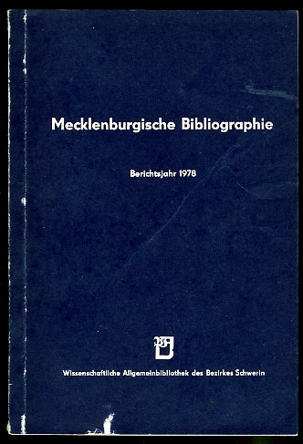 Baarck, Gerhard:  Mecklenburgische Bibliographie. Berichtsjahr 1978. Nachträge aus den Jahren 1965 bis 1977. Regionalbibliographie der Bezirke Rostock, Schwerin und Neubrandenburg. 