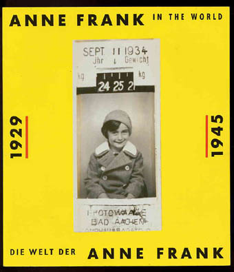   Die Welt der Anne Frank. Anne Frank in the world. 1929 - 1945. 
